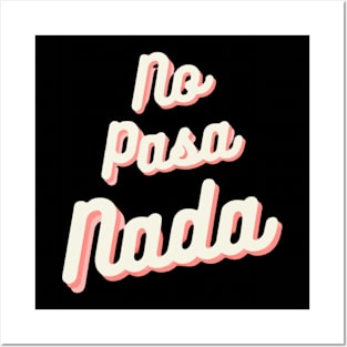 No Pasa Nada .2 Posters and Art